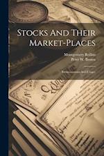 Stocks And Their Market-places: Terms,customs And Usages 