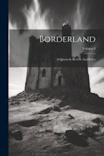 Borderland: A Quarterly Review And Index; Volume 4 