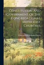 Constitution And Government Of The Congregational Methodist Churches 