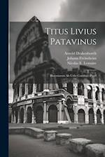 Titus Livius Patavinus: Historiarum Ab Urbe Condita : Praef 