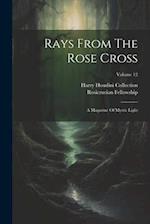 Rays From The Rose Cross: A Magazine Of Mystic Light; Volume 12 