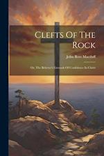 Clefts Of The Rock: Or, The Believer's Grounds Of Confidence In Christ 