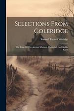 Selections From Coleridge: The Rime Of The Ancient Mariner, Christabel, And Kubla Khan 