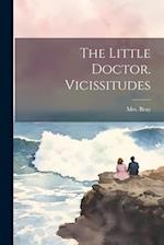 The Little Doctor. Vicissitudes 