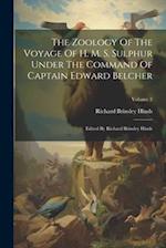 The Zoology Of The Voyage Of H. M. S. Sulphur Under The Command Of Captain Edward Belcher: Edited By Richard Brinsley Hinds; Volume 2 