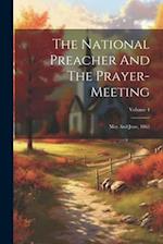 The National Preacher And The Prayer-meeting: May And June, 1865; Volume 4 