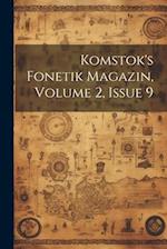 Komstok's Fonetik Magazin, Volume 2, Issue 9 