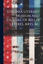 Virginia Literary Museum And Journal Of Belles Lettres, Arts, &c; Volume 1 