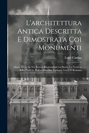 L'architettura Antica Descritta E Dimostrata Coi Monumenti