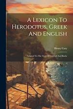 A Lexicon To Herodotus, Greek And English: Adapted To The Text Of Gaisford And Baehr 