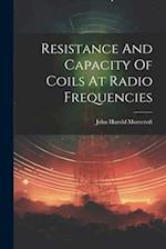 Resistance And Capacity Of Coils At Radio Frequencies 