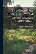 The Greening Pictorial System of Landscape Gardening; 