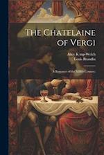 The Chatelaine of Vergi: A Romance of the XIIIth Century; 