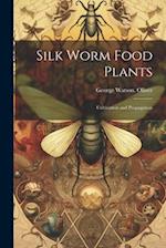 Silk Worm Food Plants: Cultivation and Propagation 