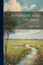 Adventism and the Bible; 
