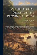 An Historical Digest of the Provincial Press; Being a Collation of All Items of Personal and Historic Reference Relating to American Affairs Printed i