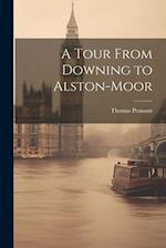 A Tour From Downing to Alston-Moor 