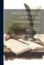 Prose Writings of William Cullen Bryant 