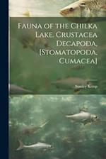 Fauna of the Chilka Lake. Crustacea Decapoda, [Stomatopoda, Cumacea] 