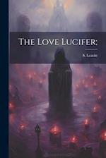 The Love Lucifer; 