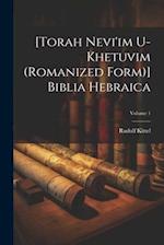 [Torah Nevi'im U-khetuvim (romanized Form)] Biblia Hebraica; Volume 1 
