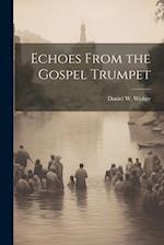 Echoes From the Gospel Trumpet 