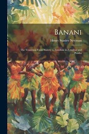 Banani: The Transition From Slavery to Freedom in Zanzibar and Pemba
