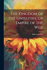 The Kingdom of the Unselfish, or Empire of the Wise 