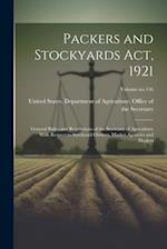 Packers and Stockyards Act, 1921: General Rules and Regulations of the Secretary of Agriculture With Respect to Stockyard Owners, Market Agencies and 