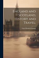 England and Scotland, History and Travel; 