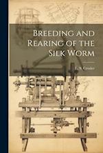 Breeding and Rearing of the Silk Worm 
