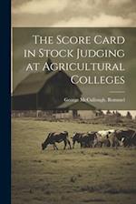The Score Card in Stock Judging at Agricultural Colleges 