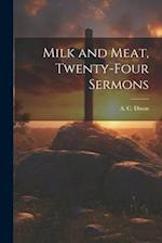 Milk and Meat, Twenty-four Sermons 