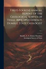 First[-fourth] Annual Report of the Geological Survey of Texas, 1889[-1892] Edwin T. Dumble, State Geologist; v. 1 