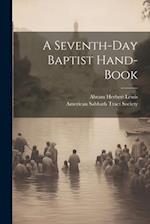 A Seventh-day Baptist Hand-book 