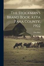 The Stockman's Brand Book, Keya Paha County, 1902 