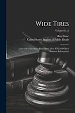 Wide Tires: Laws of Certain States Relating to Their Use, and Other Pertinent Information; Volume no.12 