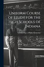 Uniform Course of Study for the High Schools of Indiana 