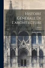 Histoire générale de l'architecture; Tome 3