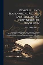 Memorial and Biographical Record and Illustrated Compendium of Biography; Containing a Compendium of Local Biography, Including Biographical Sketches 