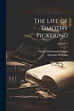 The Life of Timothy Pickering; Volume 4 