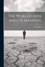 The World Crisis and Its Meaning 
