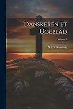 Danskeren Et Ugeblad; Volume 1