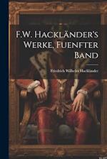 F.W. Hackländer's Werke, Fuenfter Band