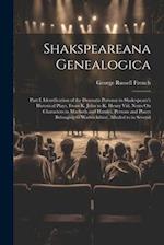 Shakspeareana Genealogica: Part I. Identification of the Dramatis Personæ in Shakespeare's Historical Plays, From K. John to K. Henry Viii, Notes On C
