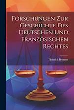 Forschungen Zur Geschichte Des Deutschen Und Französischen Rechtes