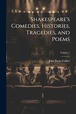 Shakespeare's Comedies, Histories, Tragedies, and Poems; Volume 1 