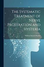 The Systematic Treatment of Nerve Prostration and Hysteria 
