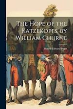 The Hope of the Katzekopfs, by William Churne 