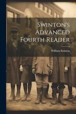 Swinton's Advanced Fourth Reader 